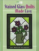 Stained Glass Quilts Made Easy 