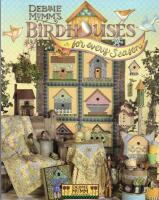 Debbie Mumm's Birdhouses for Every Season (quilts)