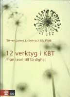 12 verktyg i KBT : fr&aring;n teori till f&auml;rdighet