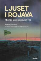 Ljuset i Rojava : min tid som frivillig i YPG