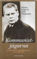 Kommunistj&auml;garna : socialdemokraternas politiska spioneri mot svenska folket