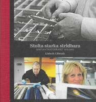 Stolta, starka, stridbara : Grafiska fackf&ouml;rbundet 1973-2009