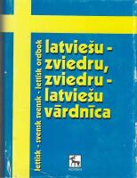 Latviešu-zviedru, zviedru-latviešu vārdnīca : Lettisk-svensk svensk-lettisk ordbok