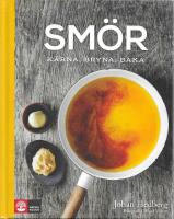 Sm&ouml;r : k&auml;rna, bryna, baka