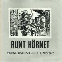 Runt h&ouml;rnet : Bruno Knutmans teckningar