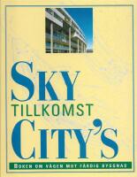 Sky City's tillkomst : boken om v&auml;gen mot f&auml;rdig byggnad [Stockholm-Arlanda flygplats]