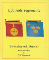 Upplands regemente : ber&auml;ttelser och historier