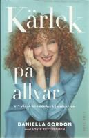 K&auml;rlek p&aring; allvar : att v&auml;lja och beh&aring;lla en relation