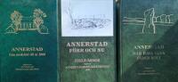 3 x Annerstad: f&ouml;rr och nu. Jubileumsbok, H&auml;r hava v&aring;ra f&auml;der bott & fr&aring;n medeltid till &aring;r 2000