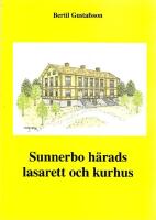 Sunnerbo h&auml;rads lasarett och kurhus... : byggdes p&aring; en grusbacke norr om f&ouml;ramlingskyrkan i Ljunby... 