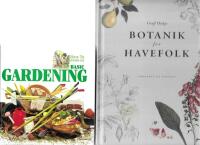 Botanik for havefolk Om kunsten at dyrke sin have & Basic Gardening