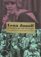 Lena Junoff : primadonnan fr&aring;n Hisingen : en biografisk kokbok 