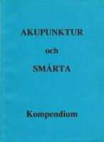 Akupunktur och sm&auml;rta : kompendium
