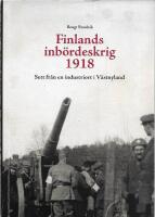 Finlands inb&ouml;rdeskrig 1918 : sett fr&aring;n en industriort i V&auml;stnyland