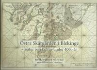 &Ouml;stra sk&auml;rg&aring;rden i Blekinge - natur och kultur under 4000 &aring;r