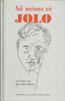 S&aring; minns vi Jolo : 39 texter om Jan Olof Olsson