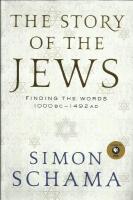 The Story of the Jews: Finding the Words 1000 BC - 1492 AD (Story of the Jews, 1)