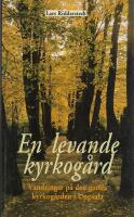 En levande kyrkog&aring;rd : vandringar p&aring; den gamla kyrkog&aring;rden i Uppsala