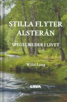 Stilla flyter Alster&aring;n &ndash; Spegelbilder i livet