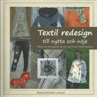 Textil redesign : till nytta och n&ouml;je