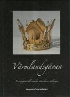 V&auml;rmlandsg&aring;van : [en v&auml;ng&aring;va till svenska utvandrares &auml;ttlingar]