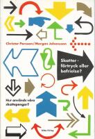 Skatter - f&ouml;rtryck eller befrielse? : hur anv&auml;nds v&aring;ra skattepengar?