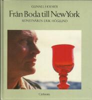 Fr&aring;n Boda till New York - konstn&auml;ren Erik H&ouml;glund
