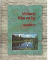 Minnen fr&aring;n en by - Smedsbyn