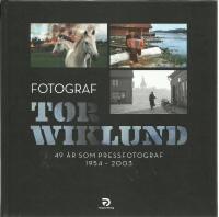 Tor Wiklund, 49 &aring;r som pressfotograf [V&auml;stervik]