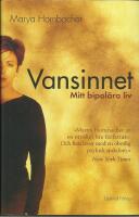 Vansinnet - mitt bipol&auml;ra liv