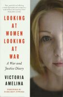 Looking at Women, Looking at War: A War and Justice Diary from Ukraine, with a foreword from Margaret Atwood