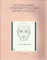 Face reading - f&ouml;nstret till din kropp och sj&auml;l 