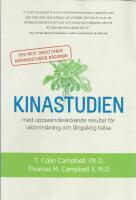 Kinastudien - den mest omfattande n&auml;ringsstudien n&aring;gonsin med uppseendev&auml;ckande resultat f&ouml;r viktminskning och l&aring;ngsiktig h&auml;lsa