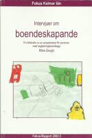 Intervjuer om boendeskapande : en fallstudie av en gruppbostad f&ouml;r personer med beg&aring;vningshandikapp