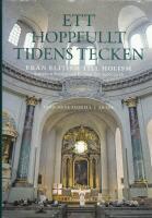 Ett hoppfullt tidens tecken : fr&aring;n elitism till holism : Stiftelsen Sverige och kristen tro 1916-2016