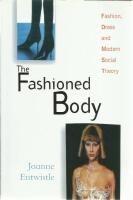 Fashioned body - fashion, dress and modern social theory
