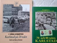 1. 70- och 80-talets Karlstad : "som vi minns det" : en nostalgibok om stadsbildens f&ouml;r&auml;ndring .. & 2. I v&aring;ra kvarter &middot; Karlstad p&aring; 50-talet