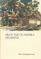Fr&aring;n v&aring;r &ouml;l&auml;ndska hembygd