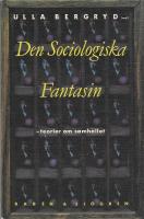 Den sociologiska fantasin : teorier om samh&auml;llet