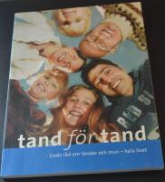 Tand f&ouml;r tand : goda r&aring;d om t&auml;nder och mun - hela livet