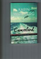 Cancerland - tur & retur : livet som l&auml;kare och patient