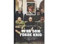 Fyra som f&ouml;rde krig : Hitler, Stalin, Churchill, Roosevelt och id&eacute;erna de stred f&ouml;r