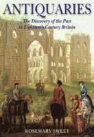Antiquaries - the discovery of the past in eighteenth-century Britain