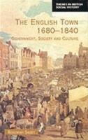 The English Town, 1680-1840 Government, Society and Culture