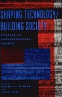 Shaping technology/building society - studies in sociotechnical change