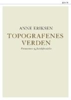Topografenes verden - fornminner og fortidsforst&aring;else