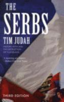 The Serbs. History, Myth and the Destruction of Yugoslavia