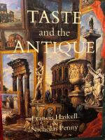 Taste and the Antique: The Lure of Classical Sculpture, 1500-1900