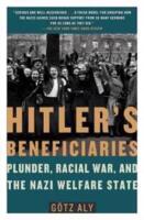 Hitler's beneficiaries - plunder, race war, and the Nazi welfare state