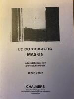 Le Corbusiers maskin : industriella sp&aring;r i ett arkitekturt&auml;nkande